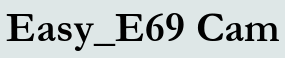 Easy_E69 Cam