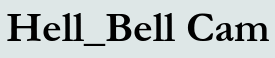 Hell_Bell Cam