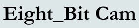 Eight_Bit Cam