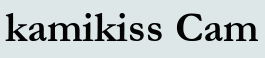 kamikiss Cam