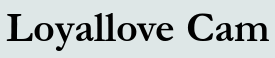 Loyallove Cam
