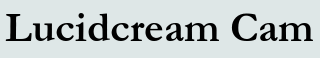 Lucidcream Cam
