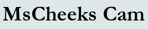 MsCheeks Cam