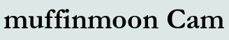 muffinmoon Cam