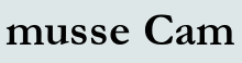 musse Cam