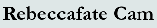 Rebeccafate Cam