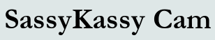 SassyKassy Cam