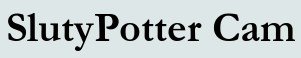 SlutyPotter Cam
