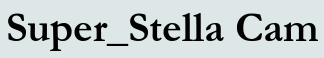 Super_Stella Cam