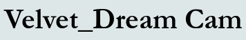 Velvet_Dream Cam