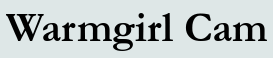 Warmgirl Cam